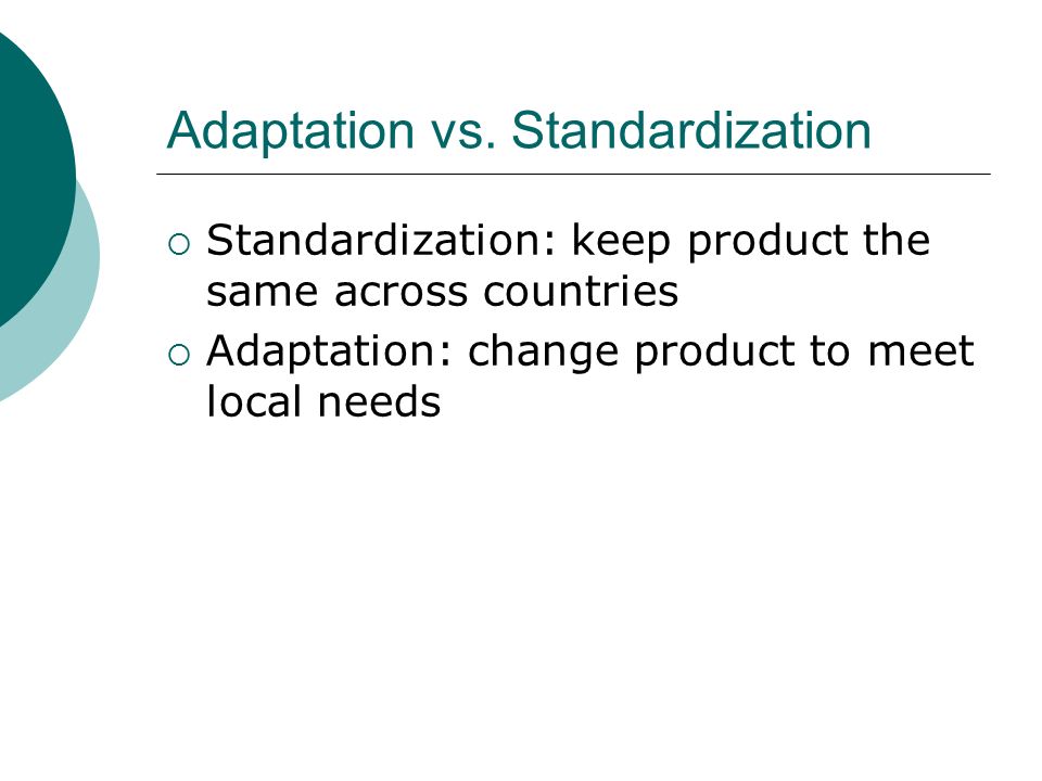 Standardization vs adaptation